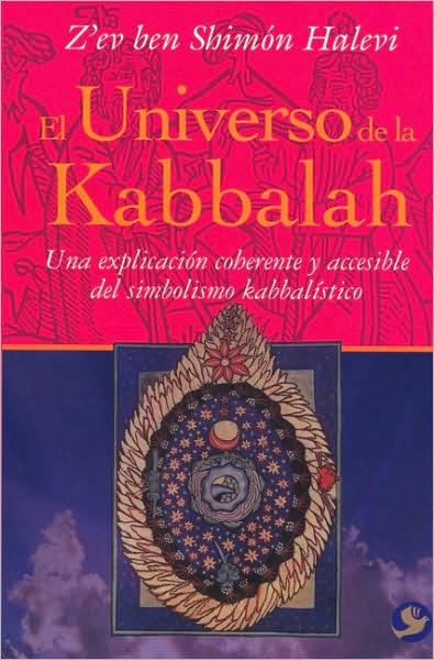 El universo de la Kabbalah: Una explicacion coherente y accesible del simbolismo kabbalistico