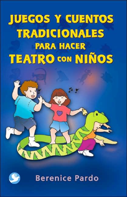 Juegos y cuentos tradicionales para hacer teatro con ninos