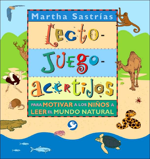 Lecto-juego-acertijos: Para motivar a los ninos a leer el mundo natural