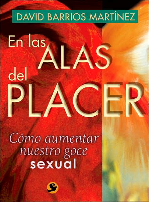 En Las Alas del Placer: Como Aumentar Nuestro Goce Sexual