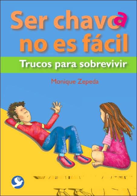 Ser chavo no es facil: Trucos para sobrevivir