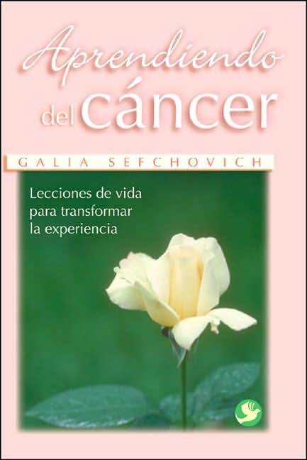 Aprendiendo del Cancer: Lecciones de vida para transformar la experiencia