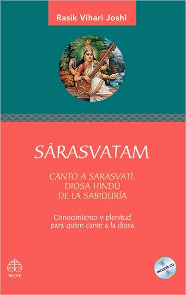 Sarasvatam: Conocimiento y plenitud para quien cante a la diosa: Canto a Sarasvati, diosa hindu de la sabiduria