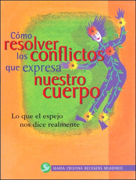 Cómo resolver los conflictos que expresa nuestro cuerpo