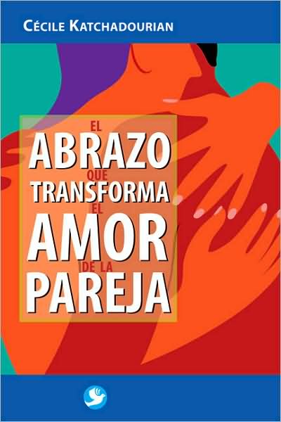 El abrazo que transforma el amor de la pareja
