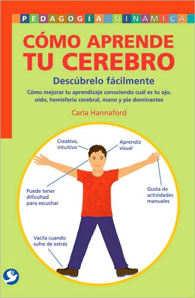 Como aprende tu cerebro: Descubrelo facilmente: Como mejorar tu aprendizaje conociendo cual es tu ojo, oido, hemisferio cerebral, mano y pie dominantes