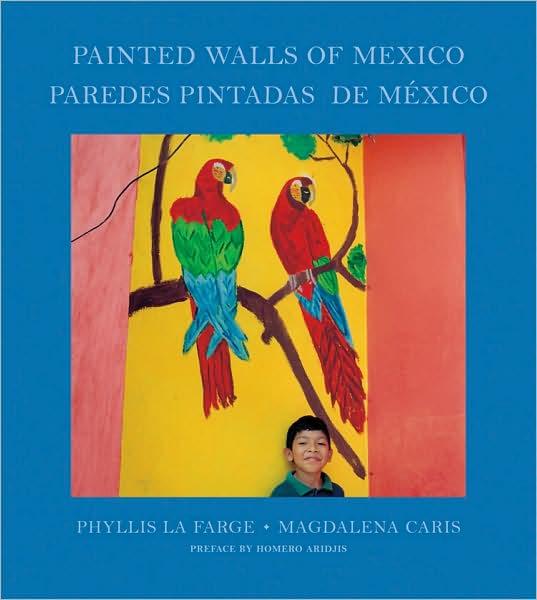 Phyllis La Farge & Magdalena Caris: Painted Walls of Mexico