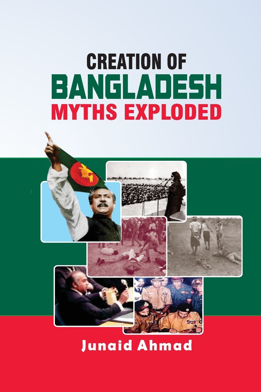Creation of Bangladesh: Myths Exploded