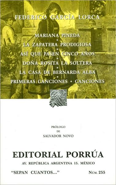 Mariana Pineda, La zapatera prodigiosa, Asi que pasen cinco anos, Dona Rosita, La Soltera, La casa de Bernarda Alba, Primeras Canciones, Canciones (Mariana Pineda, THe Shoemaker's Wonderful Wife, When Five Years Pass, Dona Rosita the Spinster, The House o