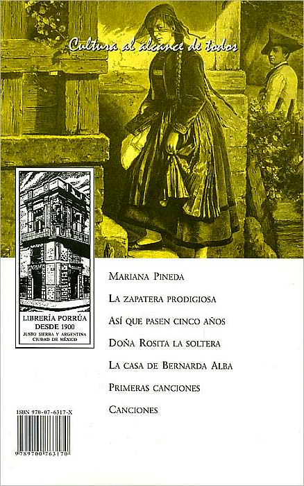 Mariana Pineda, La zapatera prodigiosa, Asi que pasen cinco anos, Dona Rosita, La Soltera, La casa de Bernarda Alba, Primeras Canciones, Canciones (Mariana Pineda, THe Shoemaker's Wonderful Wife, When Five Years Pass, Dona Rosita the Spinster, The House o