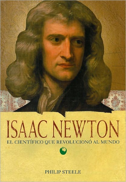 Isaac Newton: El cientifico que revoluciono al mundo