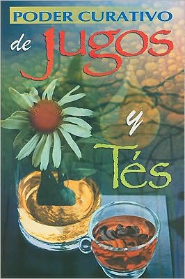 Poder curativo de jugos y te