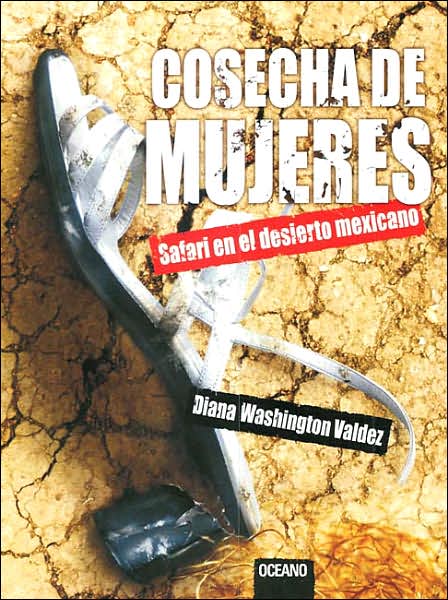 Cosecha de mujeres: Safari en el desierto mexicano