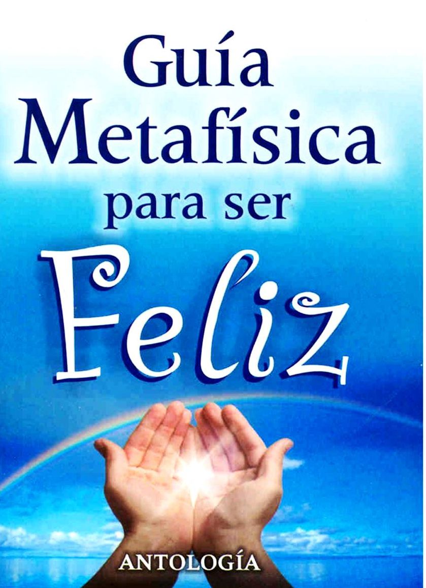 Guia Metafisica para Ser Feliz