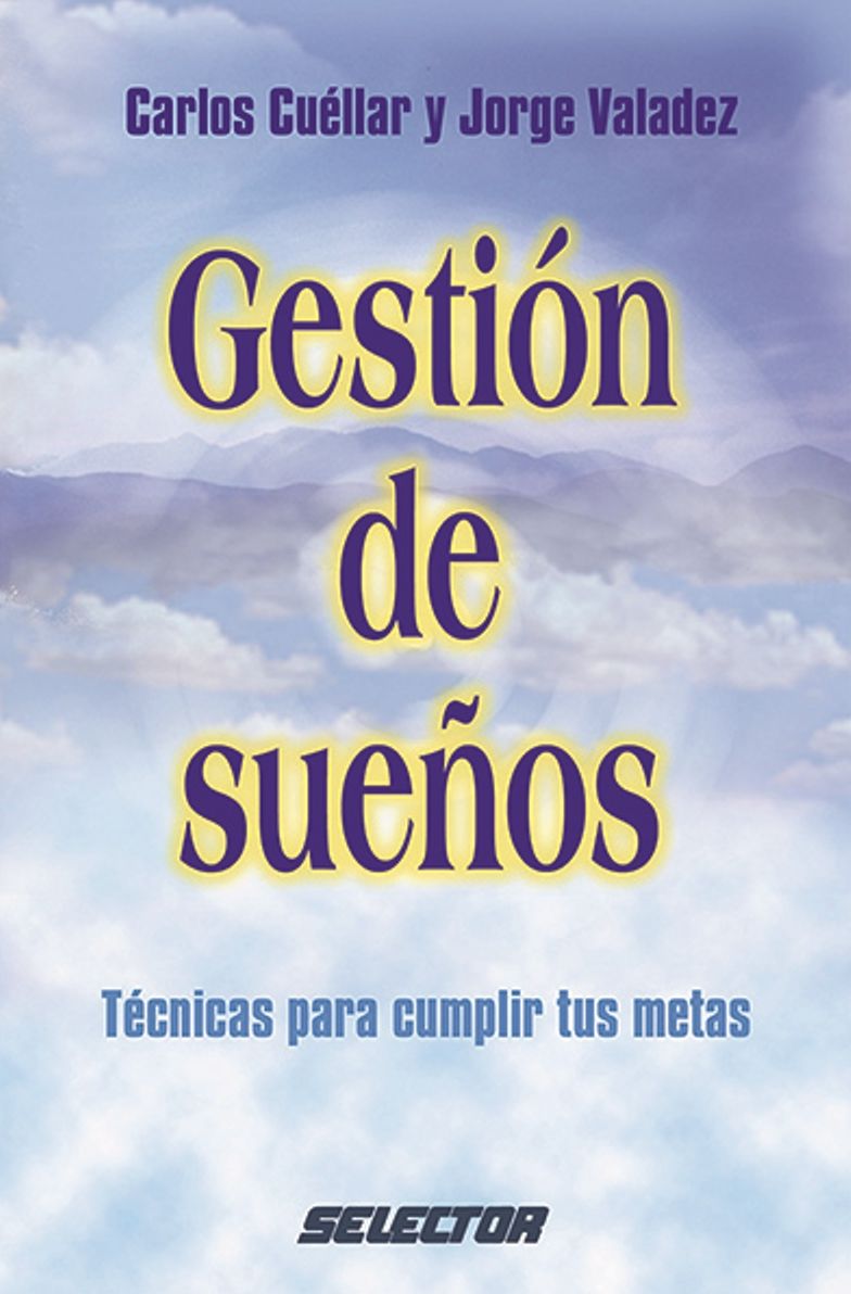 Gestion de suenos/ Dream Management : Tecnicas para cumplir tus metas/ Techniques to Fulfill Your Goals