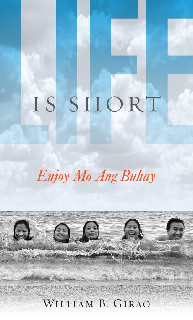 Life is Short: Enjoy Mo Ang Buhay Mo