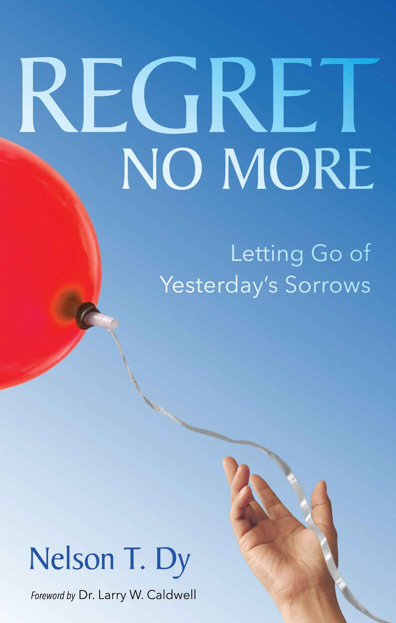 Regret No More: Letting Go of Yesterday's Sorrows