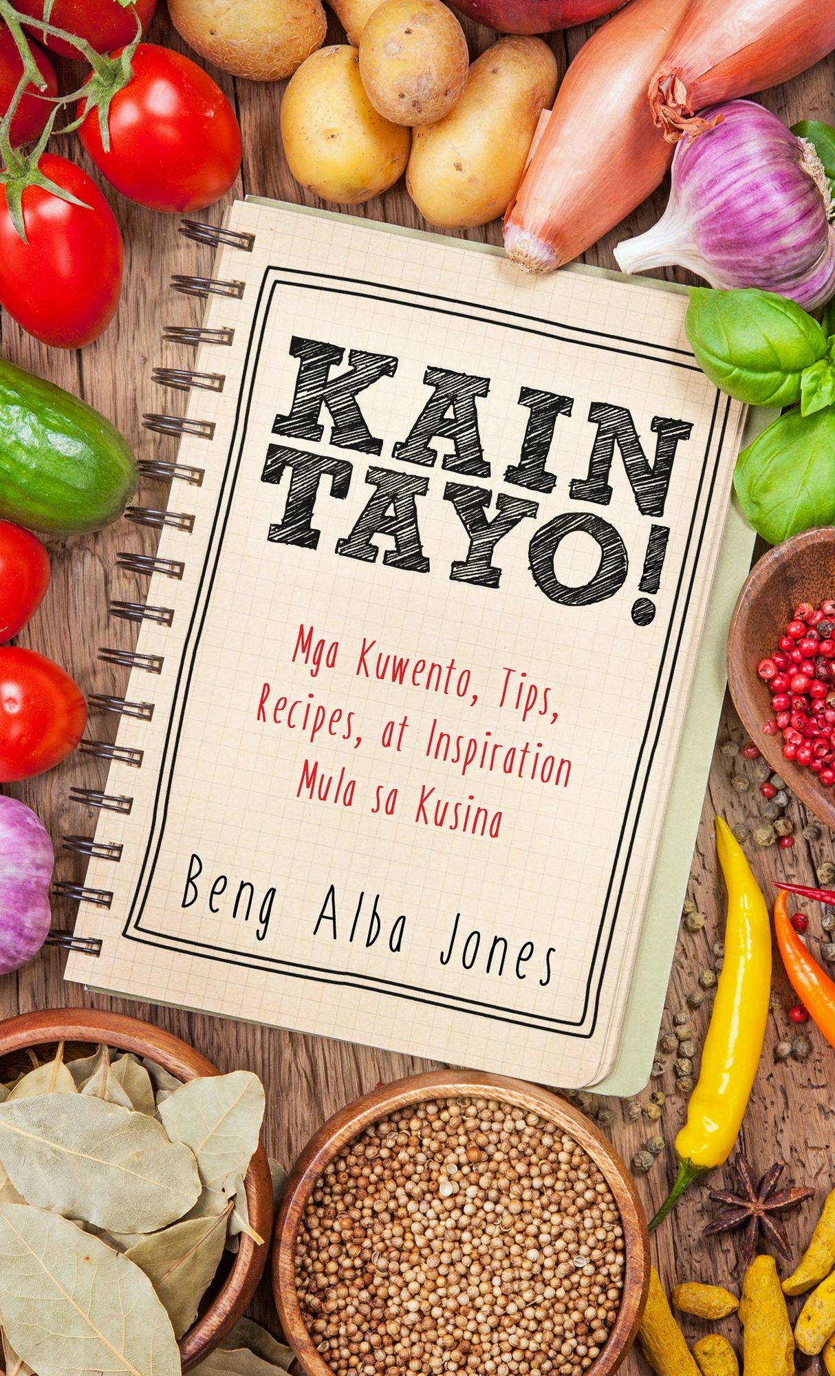 Kain Tayo!: Mga Kwento, Tips, Recipes, at Inspiration mula sa Kusina