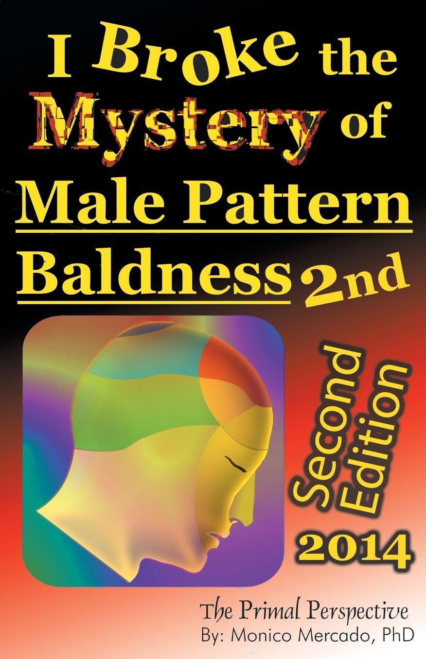 I Broke The Mystery Of Male Pattern Baldness