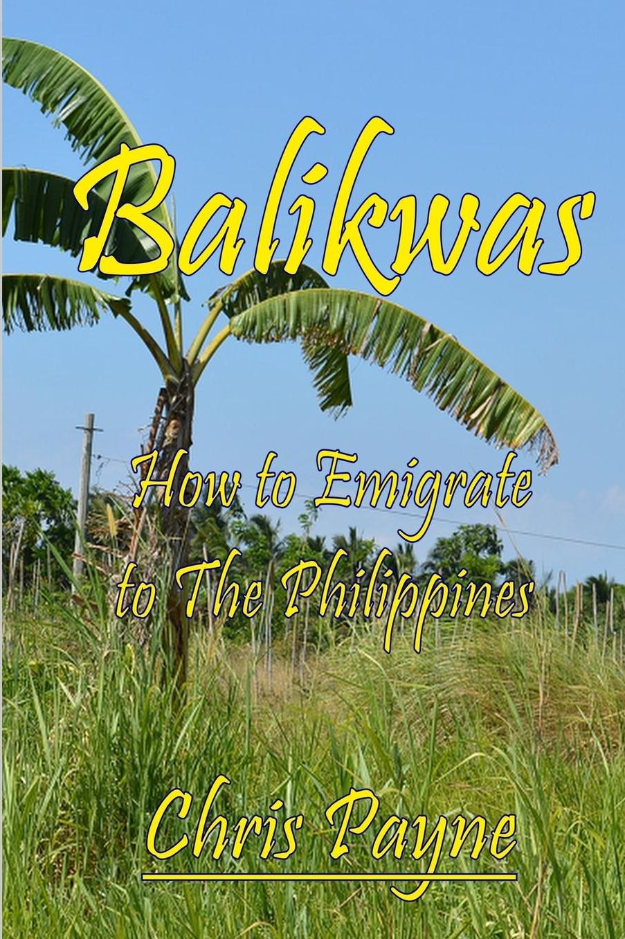 Balikwas: How to Emigrate to The Philippines