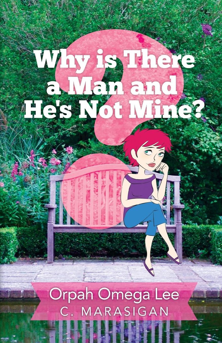Why is There a Man and He's Not Mine?
