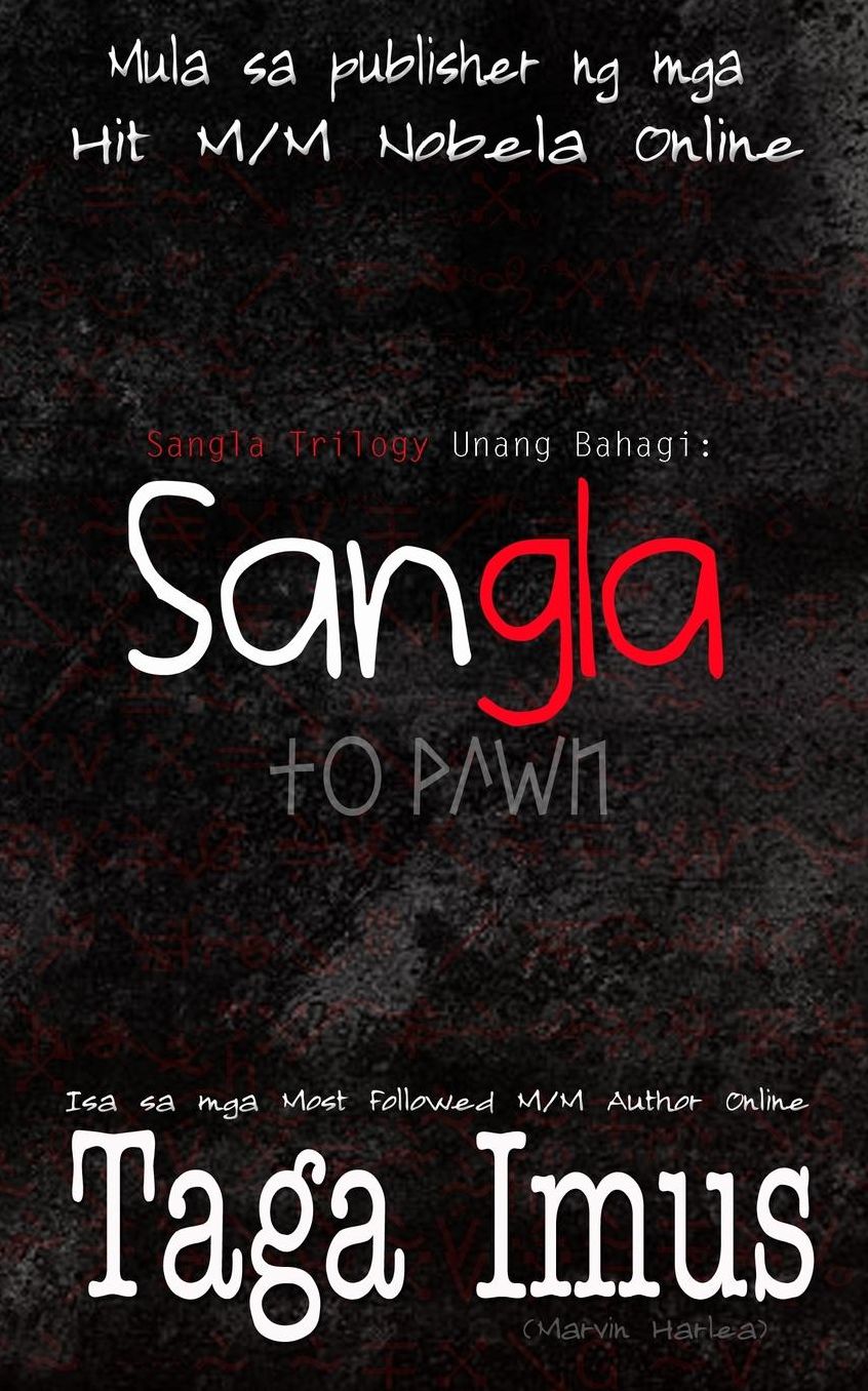 Sangla Trilogy Unang Bahagi: Sangla ( To Pawn ): M/M Fantasia