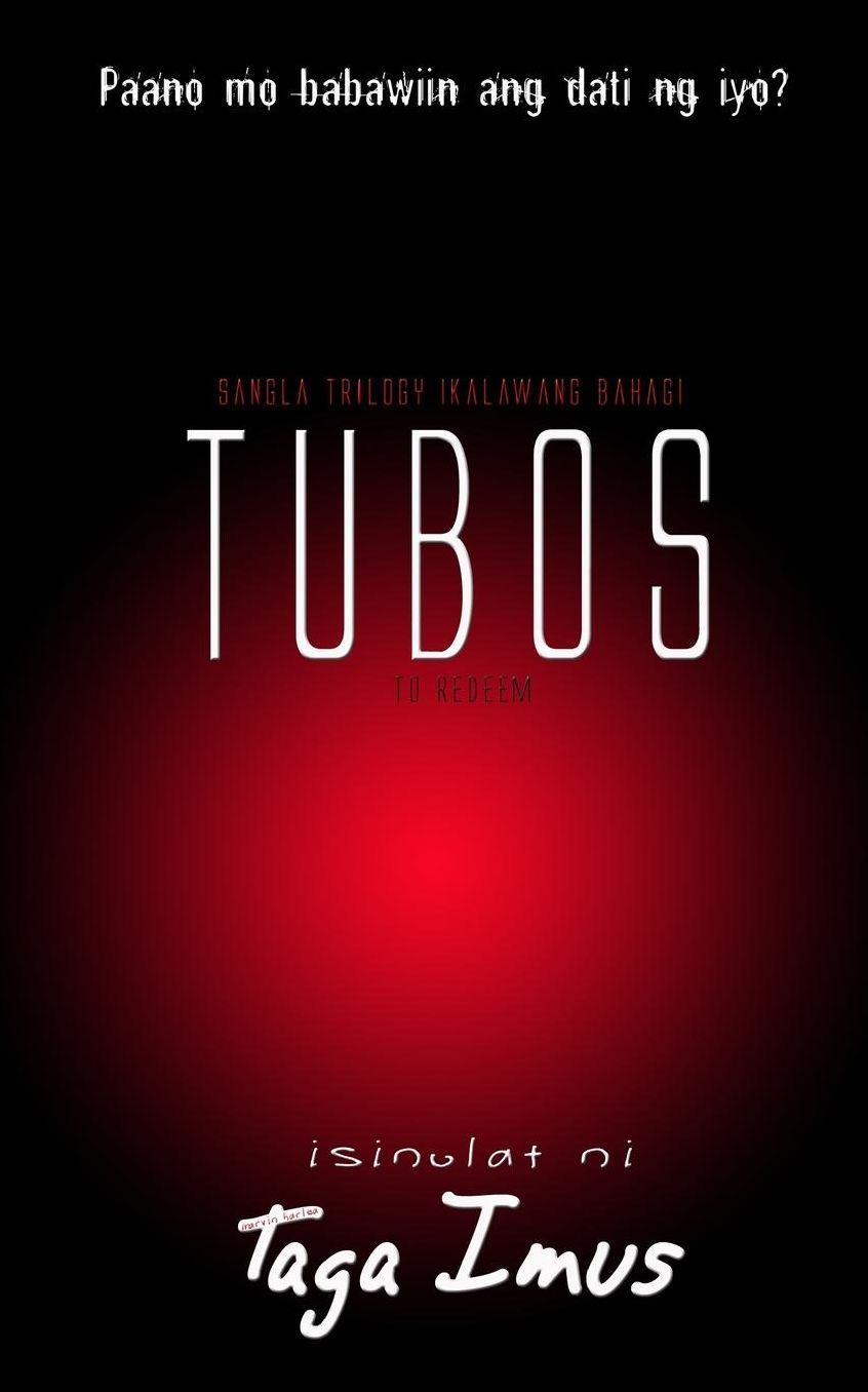 Sangla Trilogy Ikalawang Bahagi: Tubos (To Redeem): Pinoy Gay Fiction