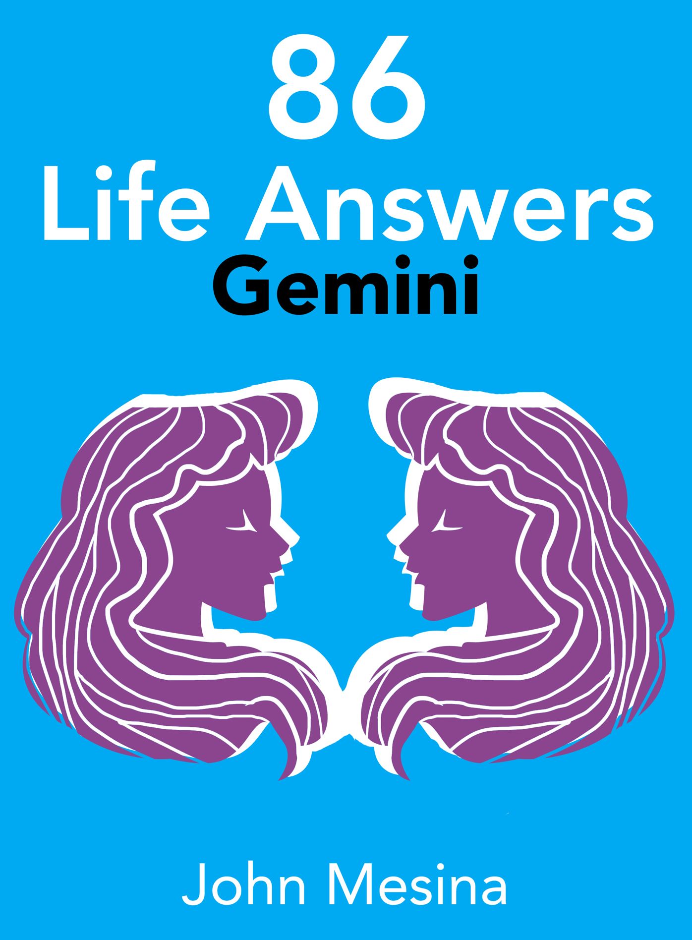 86 Life Answers: GEMINI