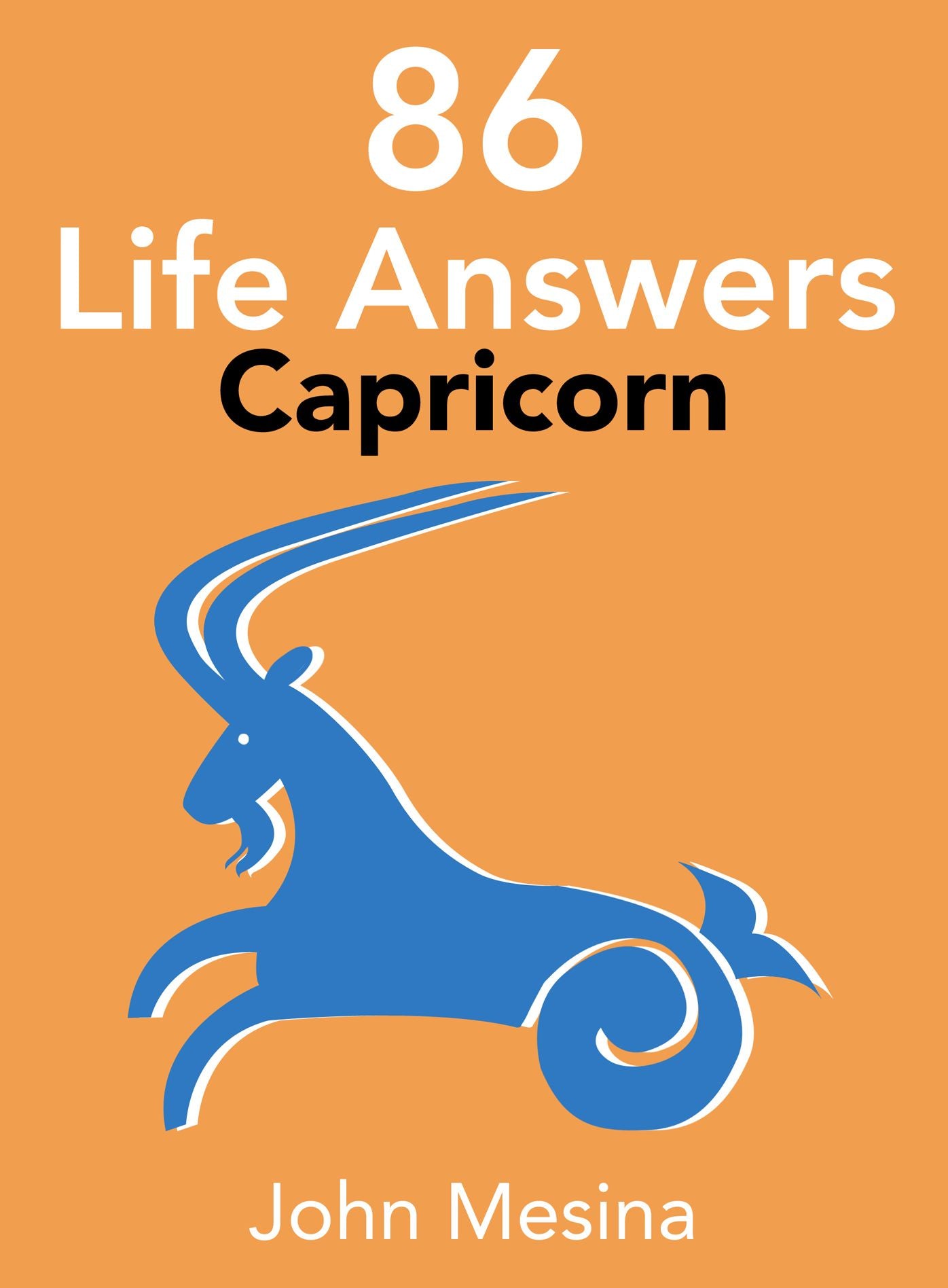 86 Life Answers: CAPRICORN