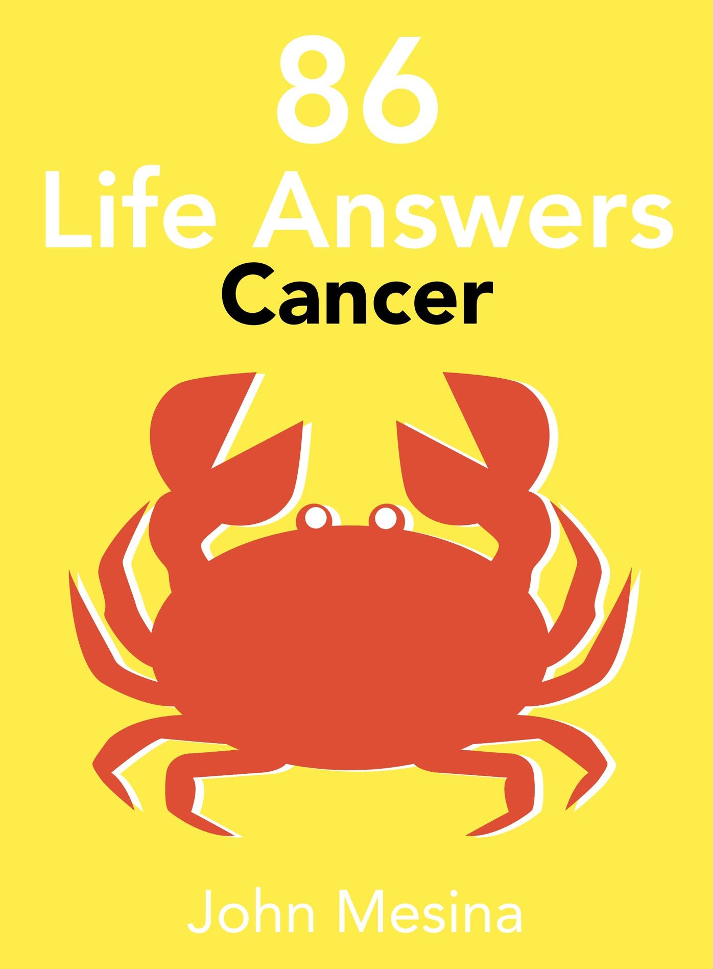 86 Life Answers: CANCER