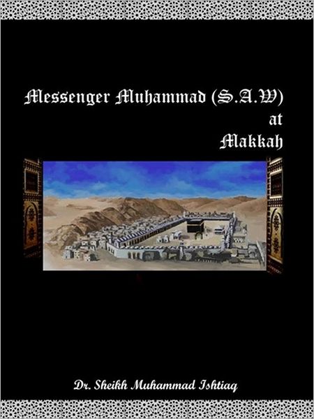 Messenger Muhammad (S.A.W) at Makkah