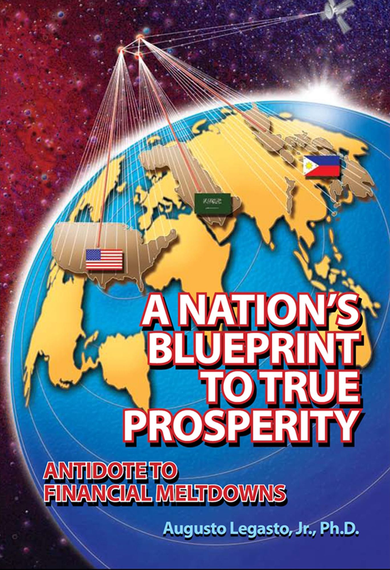 A Nation's Blueprint to True Prosperity: Antidote to Financial Meltdowns