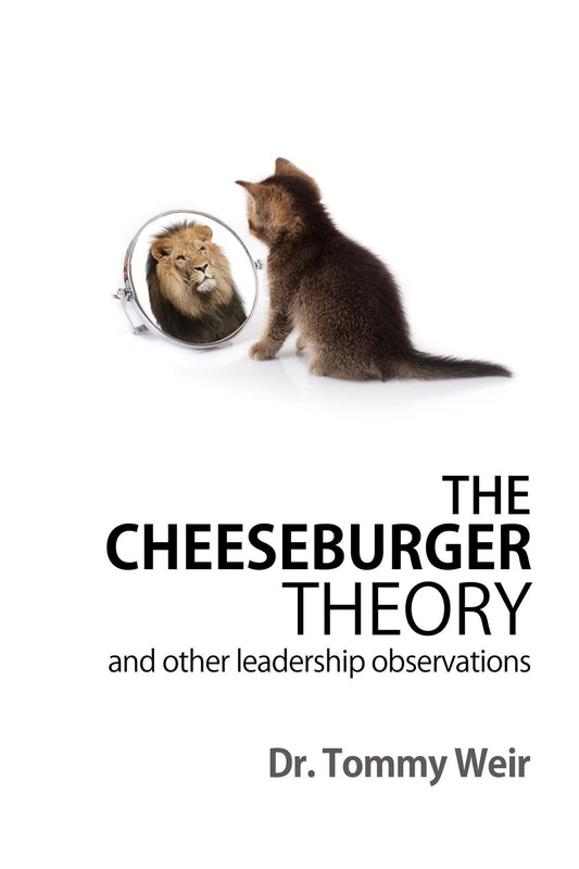 The Cheeseburger Theory: and Other Leadership Observations