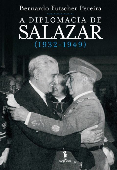 A Diplomacia de Salazar (1932-1949)