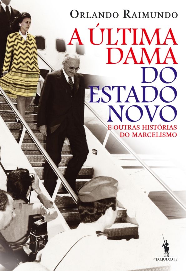 A Última Dama do Estado Novo e Outras Histórias do Marcelismo