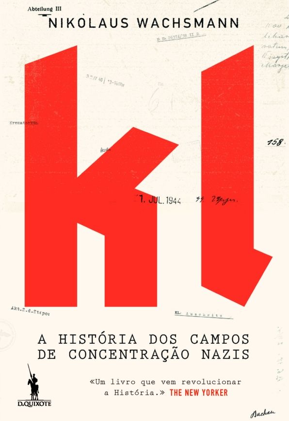 KL: A História dos Campos de Concentração Nazis