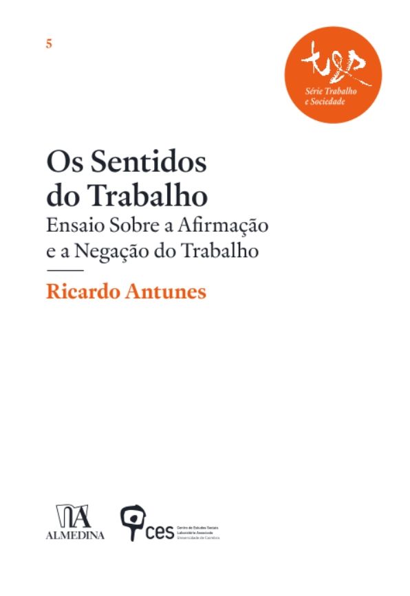 Os Sentidos do Trabalho - Ensaio sobre a Afirmação e a Negação do Trabalho