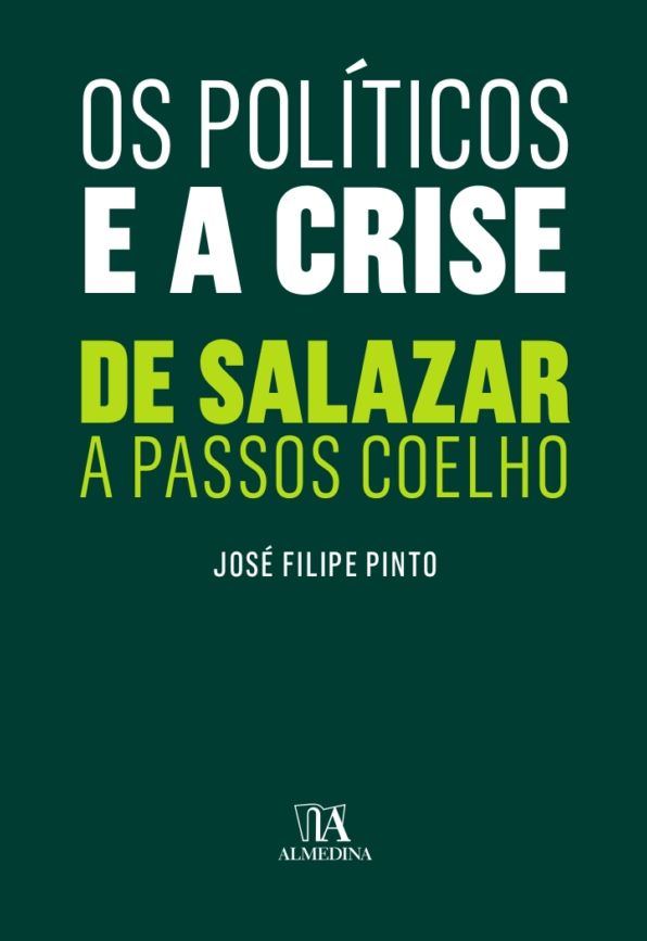 Os Políticos e a Crise - De Salazar a Passos Coelho