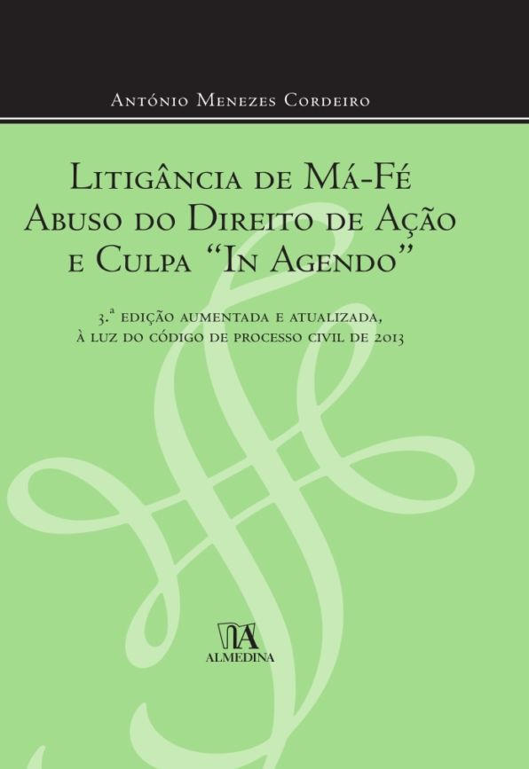 Litigância de Má Fé, Abuso do Direito de Acção e Culpa "In Agendo"