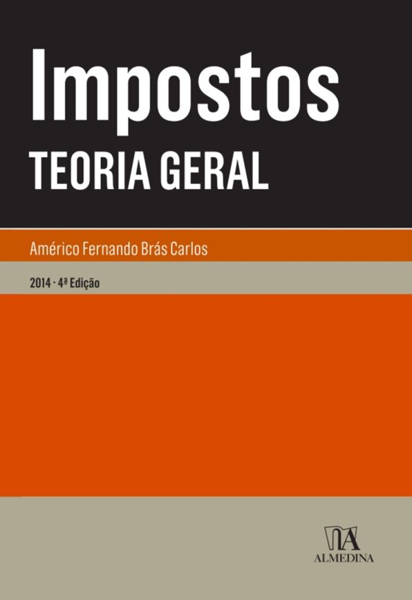 Impostos - Teoria Geral - 4.ª Edição