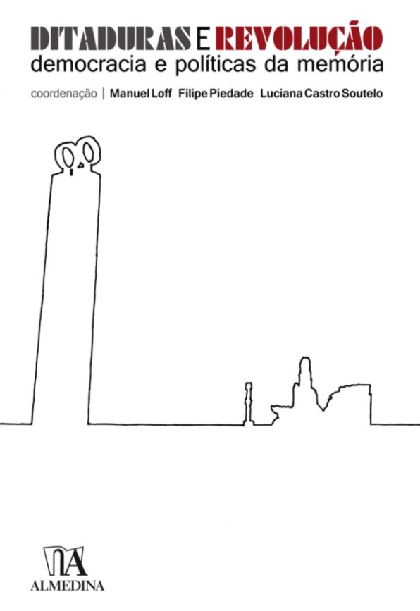 Ditaduras e Revolução - Democracia e políticas da memória