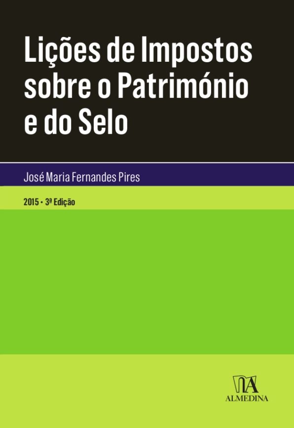 Lições de Impostos Sobre o Património e do Selo - 3.ª Edição