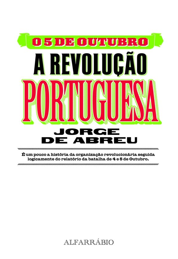 O 5 de Outubro - A Revolução Portuguesa