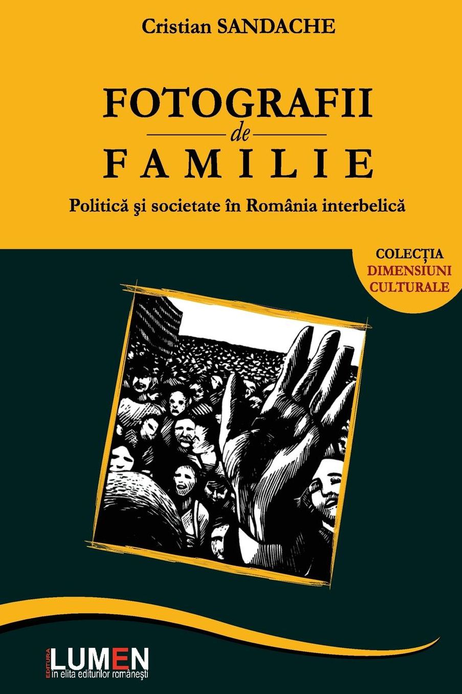 Fotografii de familie: Politica si societate in Romania interbelica