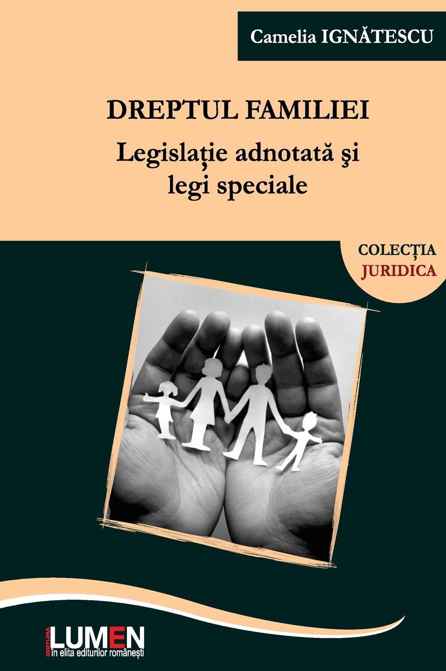 Dreptul familiei: Legislatie adnotata si legi speciale