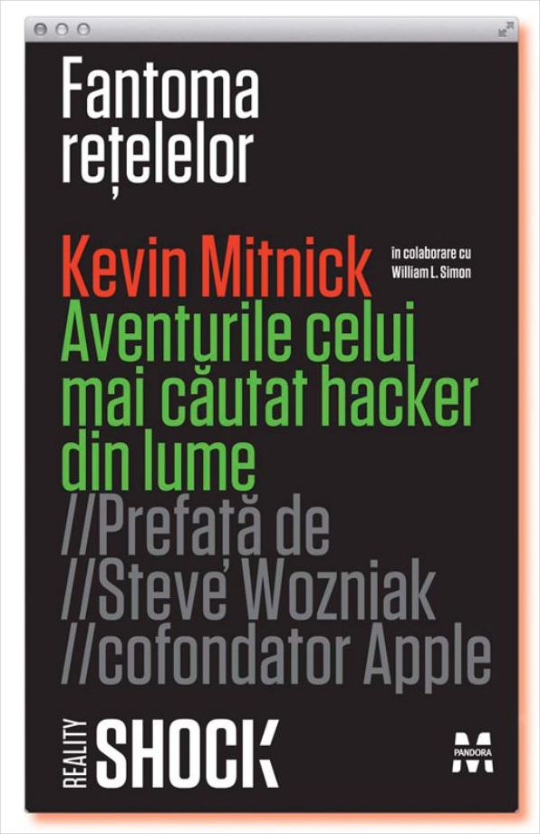 Fantoma retelelor. Aventurile celui mai cautat hacker din lume