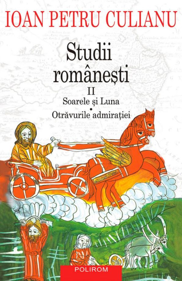 Studii romanesti II. Soarele si luna. Otravurile admiratiei