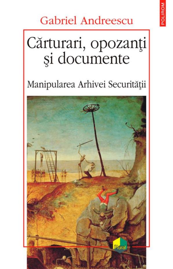 Carturari, opozanti si documente. Manipularea Arhivei Securitatii