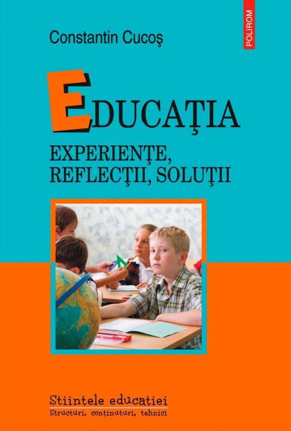 Educatia. Experiente, reflectii, solutii