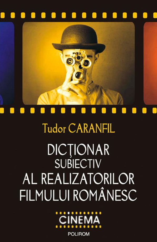 Dictionar subiectiv al realizatorilor filmului romanesc